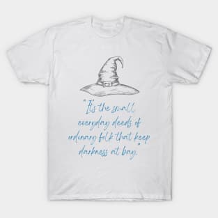 It's the Small Everyday Deeds - Hat - Fantasy T-Shirt